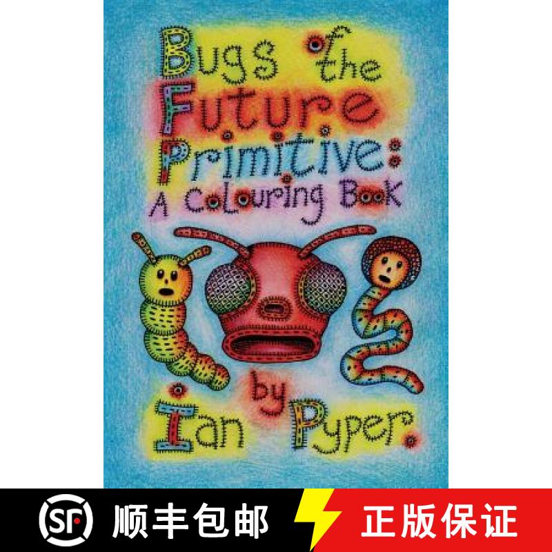 【3-4周达】Bugs of the Future Primitive: A Colouring Book [9781938349119]