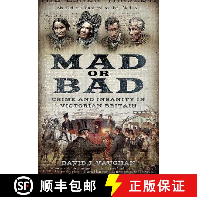 【3-4周达】Mad or Bad: Crime and Insanity in Victorian Britain: Crime and Insanity in Victorian Britain [9781473864139]