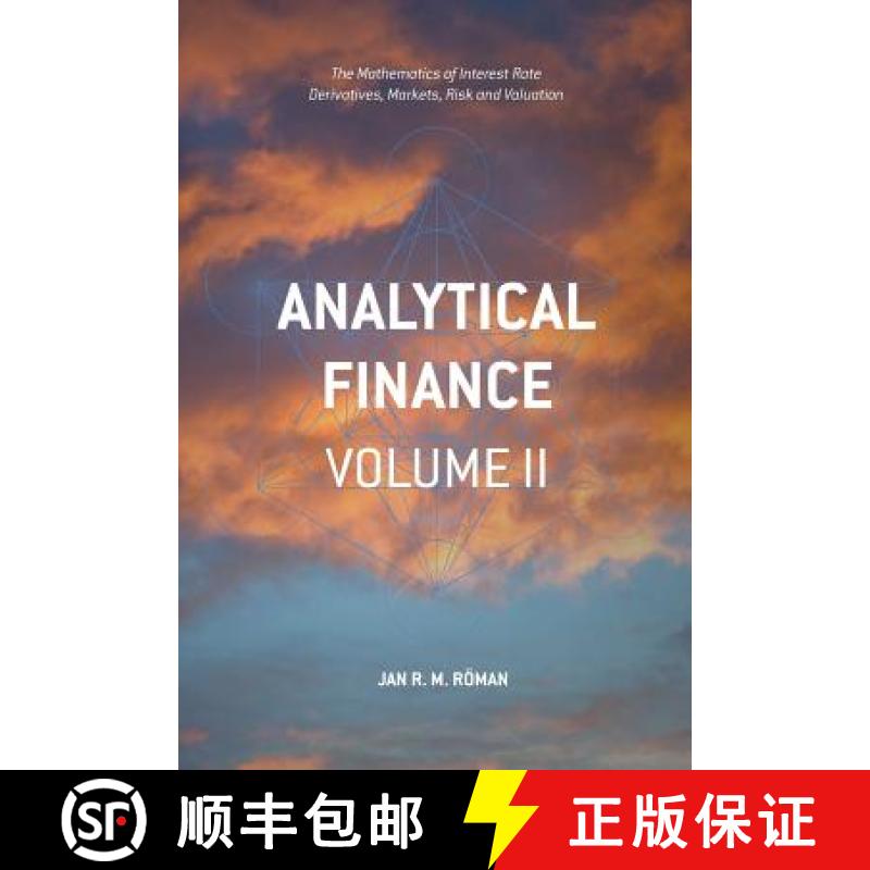 【3-4周达】Analytical Finance: Volume II : The Mathematics of Interest Rate Derivatives, Markets, Ris... [9783319525839]
