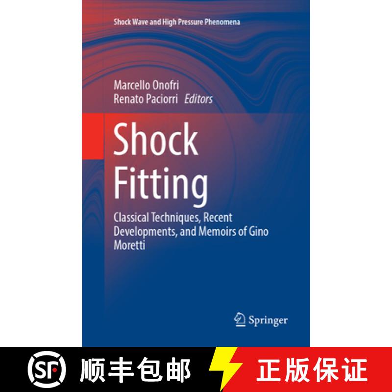 【3-4周达】Shock Fitting: Classical Techniques, Recent Developments, and Memoirs of Gino Moretti [9783319886022]