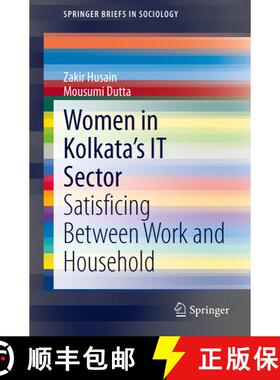【3-4周达】Women in Kolkata's IT Sector : Satisficing Between Work and Household [9788132215929]