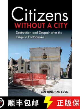 【3-4周达】Citizens Without a City: Destruction and Despair After the l'Aquila Earthquake [9780253058867]