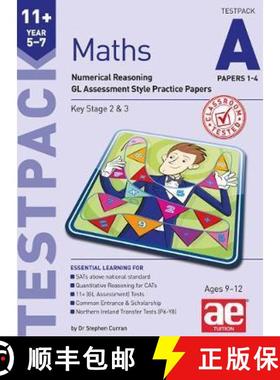 【3-4周达】11+ Maths Year 5-7 Testpack A Papers 1-4: Numerical Reasoning GL Assessment Style Practice... [9781910106884]
