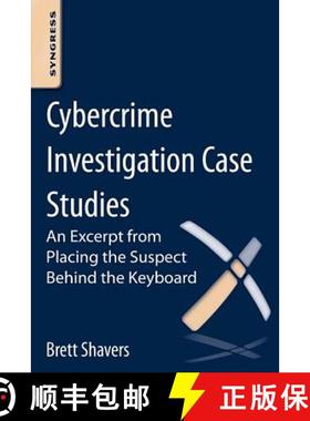 【3-4周达】Cybercrime Investigation Case Studies: An Excerpt from Placing the Suspect Behind the Keyb... [9780124095052]