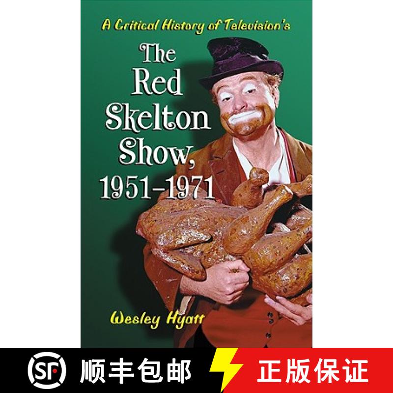 【2-3周达】Critical History of Television's The Red Skelton Show, 1951-1971 [9780786446865]