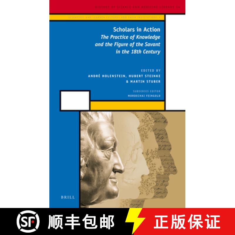 【3-4周达】Scholars in Action (2 Vols): The Practice of Knowledge and the Figure of the Savant in the... [9789004243903]