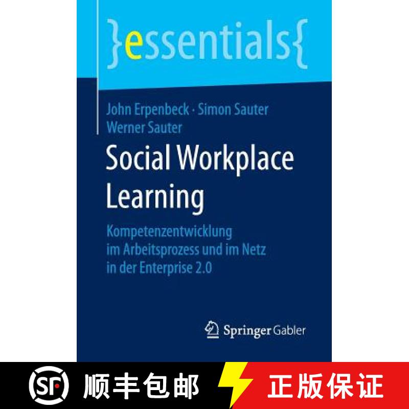 【3-4周达】Social Workplace Learning : Kompetenzentwicklung im Arbeitsprozess und im Netz in der Ente... [9783658104986]