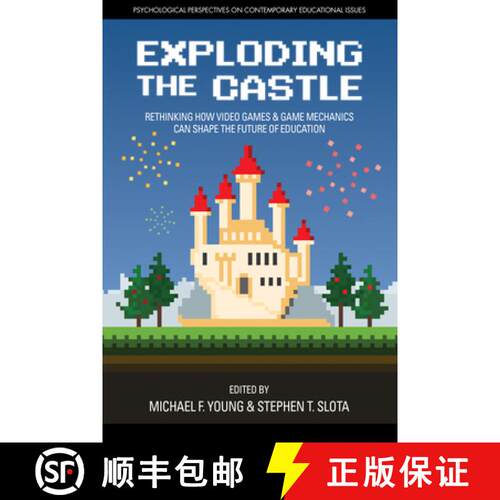 【3-4周达】精装 Exploding the Castle:  Rethinking How Video Games & Game Mechanics  Can Shape the Fut... [9781681239361]