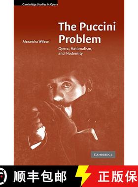 【3-4周达】Puccini Problem: Opera, Nationalism, and Modernity - The Puccini Problem: Opera, Nationali... [9780521106375]