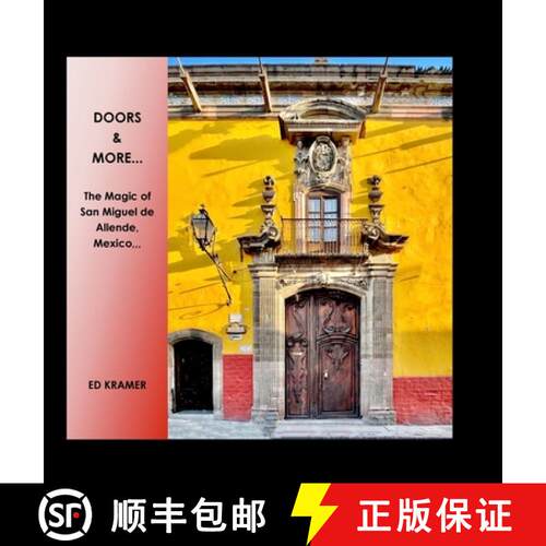 【3-4周达】精装 Doors & More...: The Magic of San Miguel de Allende, Mexico,, [9798985723441]