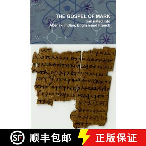 【3-4周达】The Gospel of Mark translated into the Abenaki Indian, English and French Languages [9781105197055]