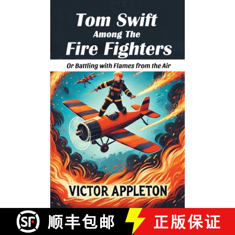 【3-4周达】Tom Swift Among The Fire FightersOr Battling with Flames from the Air (Edition2024) [9789369074716]