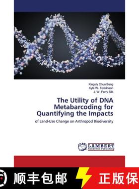 预订 The Utility of DNA Metabarcoding for Quantifying the Impacts [9783659923746]