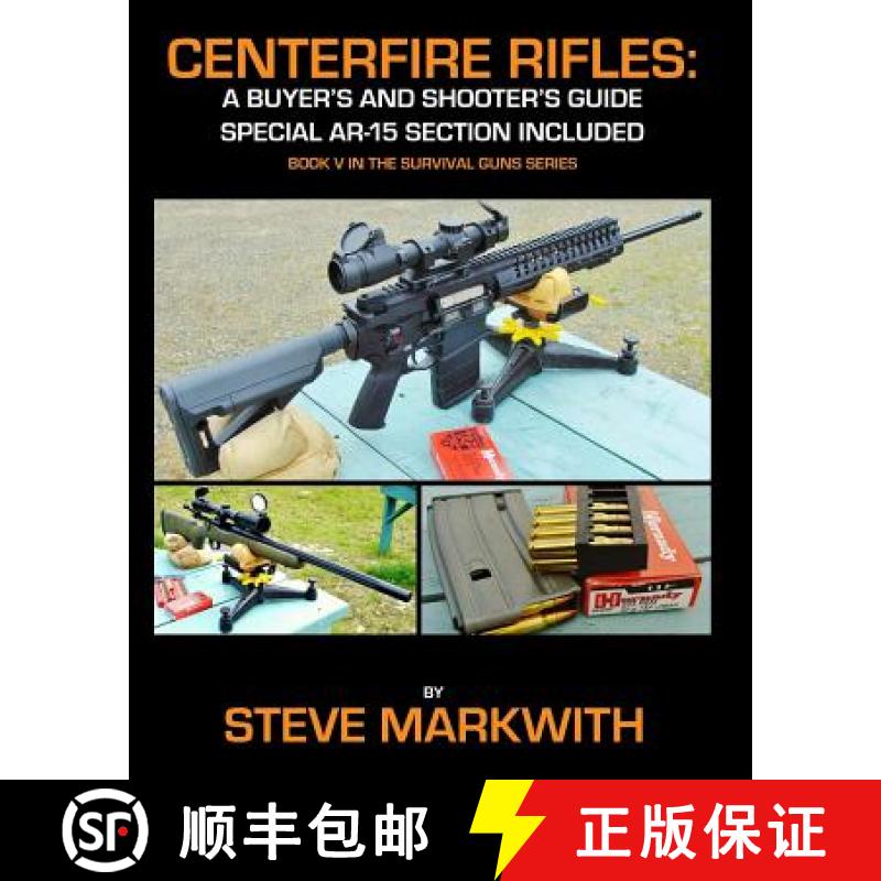 【3-4周达】Centerfire Rifles: A Buyer's and Shooter's Guide: Special AR-15 Section Included [9781939473486]