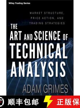 【3-4周达】The Art And Science Of Technical Analysis: Market Structure, Price Action, And Trading Str... [9781118115121]