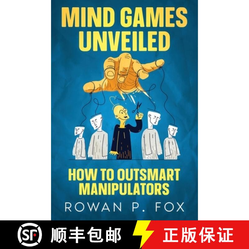 【3-4周达】Mind Games Unveiled: How to Outsmart Manipulators [9781456657994]