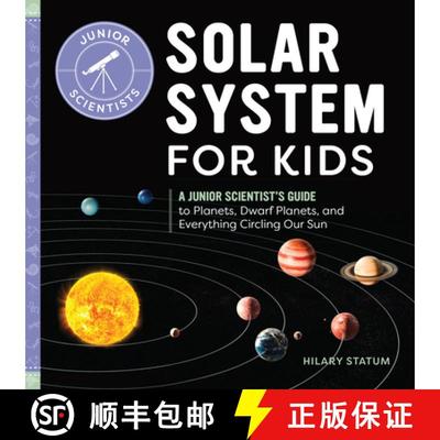 【3-4周达】Solar System for Kids: A Junior Scientist's Guide to Planets, Dwarf Planets, and Everythin... [9781646119288]