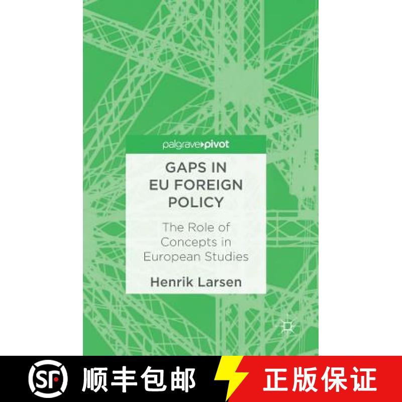【3-4周达】Gaps in EU Foreign Policy : The Role of Concepts in European Studies [9781349951659]