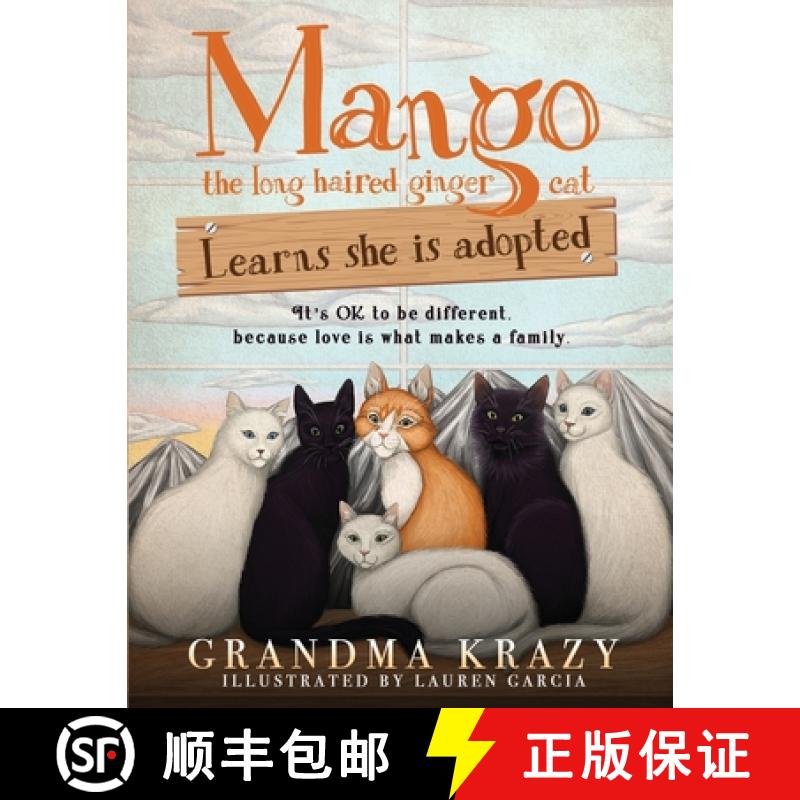 【2-3周达】MANGO (the long haired ginger cat) LEARNS SHE IS ADOPTED: It's Ok to Be Different, Because... [9781087914572]