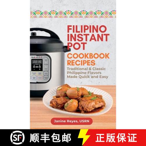 【3-4周达】Filipino Instant Pot Cookbook Recipes: Traditional & Classic Philippine Flavors Made Quick... [9781966232056]