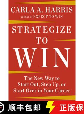 【3-4周达】Strategize to Win: The New Way to Start Out, Step Up, or Start Over in Your Career [9780147516541]