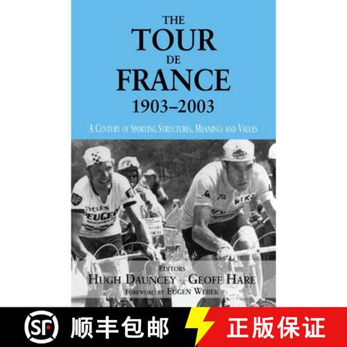 【3-4周达】The Tour De France, 1903-2003: A Century of Sporting Structures, Meanings and Values [9780714682976]