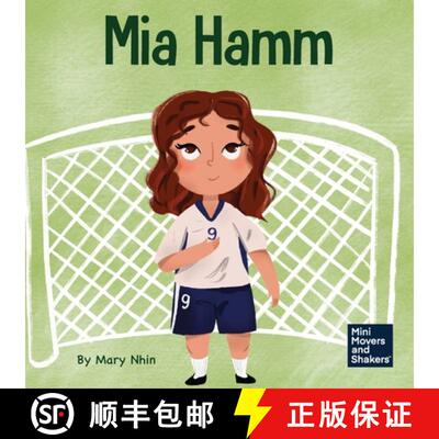 【3-4周达】Mia Hamm: A Kid's Book About a Developing a Mentally Tough Attitude and Hard Work Ethic [9781637314654]
