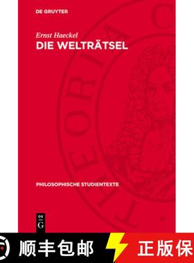 预订 Die Welträtsel: Gemeinverständliche Studien Über Monistische Philosophie [9783112735640]