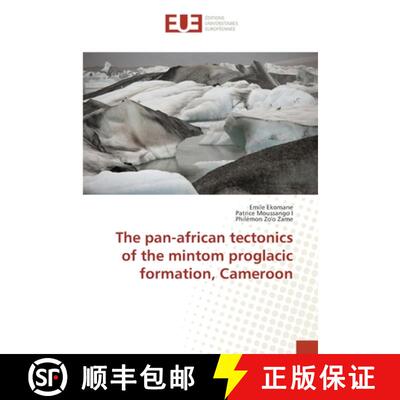 预订 The pan-african tectonics of the mintom proglacic formation, Cameroon [9783639620474]