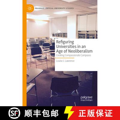 【3-4周达】Refiguring Universities in an Age of Neoliberalism : Creating Compassionate Campuses [9783030733735]