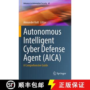 【3-4周达】Autonomous Intelligent Cyber Defense Agent (AICA): A Comprehensive Guide [9783031292712]