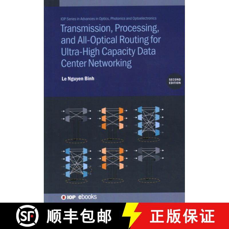 【3-4周达】Transmission, Processing, and All-Optical Routing for Ultra-High Capacity Data Center Netw... [9780750358477]