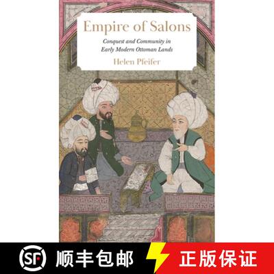 【3-4周达】精装 Empire of Salons – Conquest and Community in Early Modern Ottoman Lands [9780691195230]
