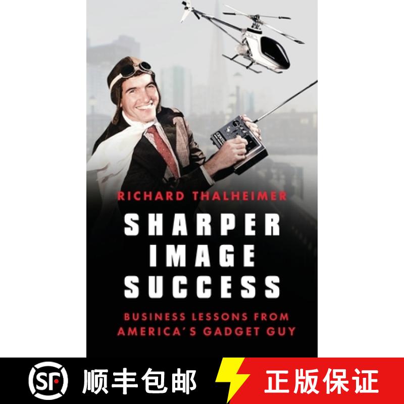 【3-4周达】Sharper Image Success: Business Lessons from America's Gadget Guy [9781544517902]