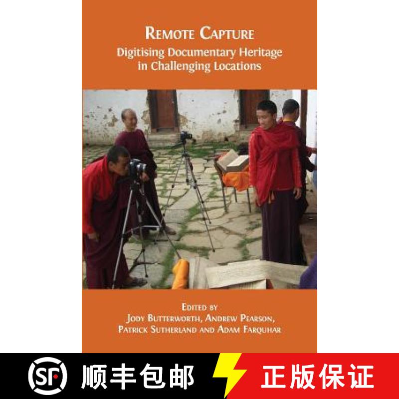 【2-3周达】Remote Capture: Digitising Documentary Heritage in Challenging Locations [9781783744732]