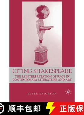 【3-4周达】Citing Shakespeare: The Reinterpretation of Race in Contemporary Literature and Art [9781403970541]