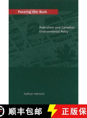 【3-4周达】Passing the Buck: Federalism and Canadian Environmental Policy [9780774805575]