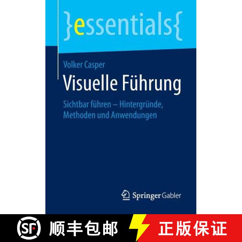 【3-4周达】Visuelle Führung : Sichtbar führen - Hintergründe, Methoden und Anwendungen [9783658105495]
