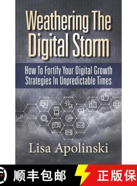 预订 Weathering the Digital Storm: How to Fortify Your Digital Growth Strategies in Unpredictable Times [9781947480599]