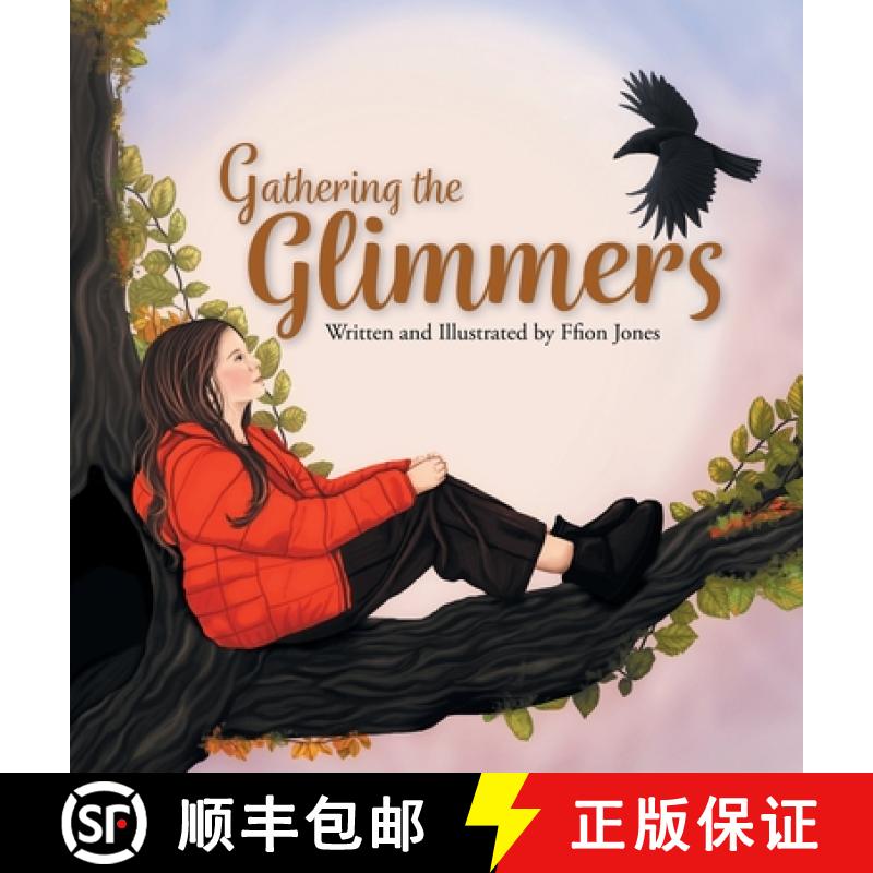 【2-3周达】Gathering the Glimmers: A Children's Book about Positivity [9781837917310]