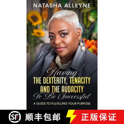 【3-4周达】Having the Dexterity, Tenacity and the Audacity to Be Successful: A Guide to Fulfilling Yo... [9781950861477]