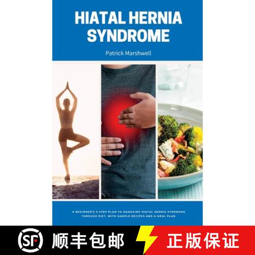 【3-4周达】Hiatal Hernia Syndrome: A Beginner's 3-Step Plan to Managing Hiatal Hernia Syndrome Throug... [9781087879239]