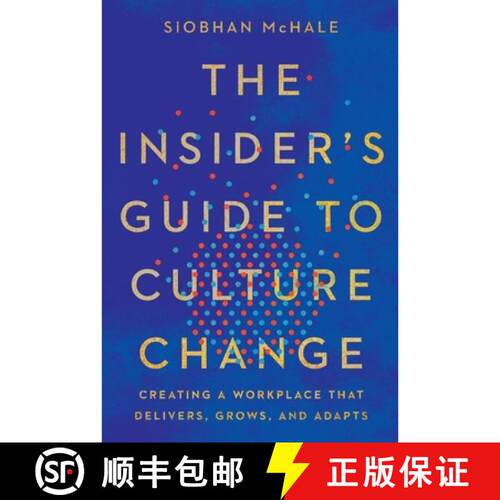 【3-4周达】The Insider's Guide to Culture Change: Creating a Workplace That Delivers, Grows, and Adapts [9781400251452]