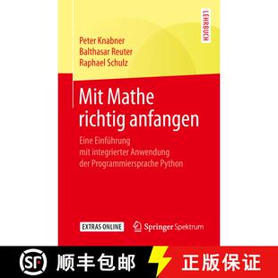 【3-4周达】Mit Mathe richtig anfangen : Eine Einführung mit integrierter Anwendung der Programmiersp... [9783662592298]