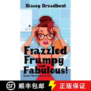 【3-4周达】Frazzled, Frumpy and Fabulous!: A humorous tale of motherhood [9780473571740]