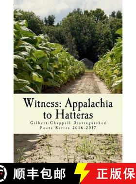 预订 Witness: Appalachia to Hatteras: The Gilbert-Chappell Distinguished Poets & Student Poets 2017 [9780998194974]