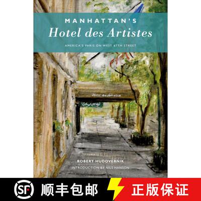 【3-4周达】Manhattan's Hotel des Artistes: America's Paris on West 67th Street: America's Paris on We... [9780764360442]