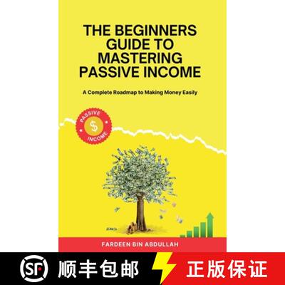 【3-4周达】The Beginners Guide to Mastering Passive Income: A Complete Roadmap to Making Money Easily [9798230949367]