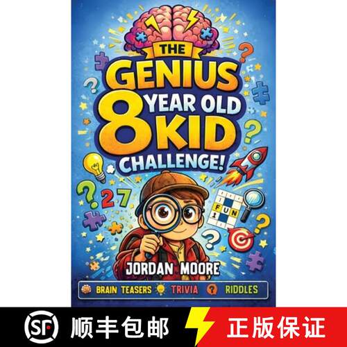 【3-4周达】The Genius 8 Year Old Kid Challenge: Tricky Riddles, Brain Teasers, Jokes, Quizzes and Fun... [9798887680224]