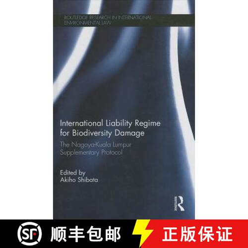 【3-4周达】精装 International Liability Regime for Biodiversity Damage : The Nagoya-Kuala Lumpur Supp... [9780415722421]